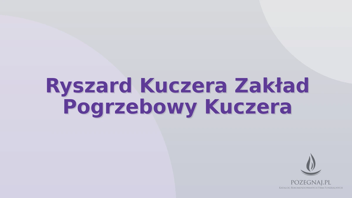 Ryszard Kuczera Zakład Pogrzebowy Kuczera