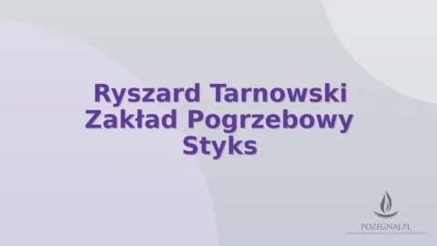 Ryszard Tarnowski Zakład Pogrzebowy Styks