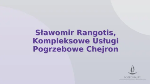 Sławomir Rangotis, Kompleksowe Usługi Pogrzebowe Chejron
