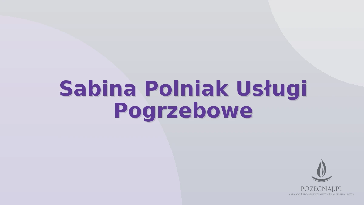 Sabina Polniak Usługi Pogrzebowe