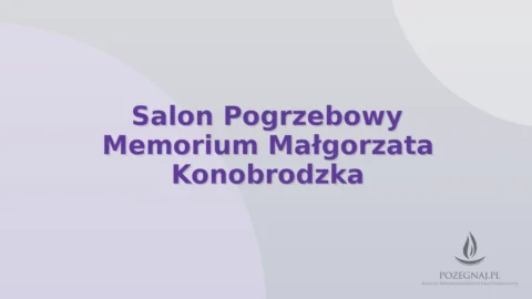 Salon Pogrzebowy Memorium Małgorzata Konobrodzka