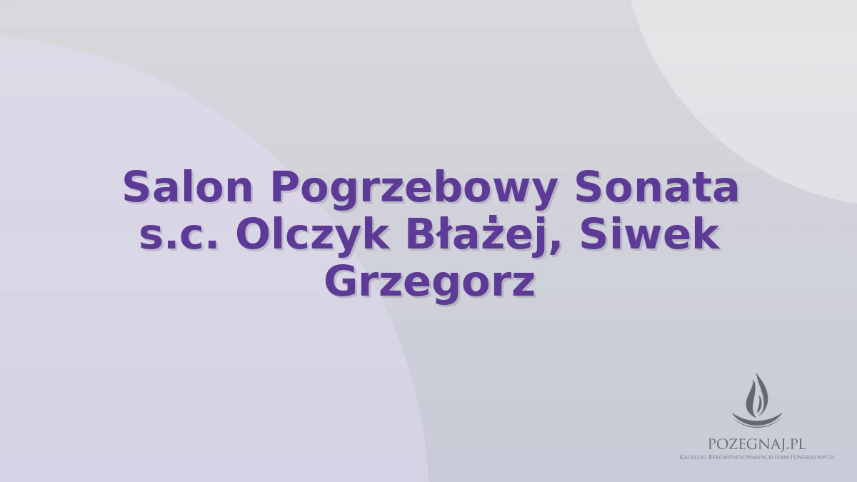 Salon Pogrzebowy Sonata s.c. Olczyk Błażej, Siwek Grzegorz