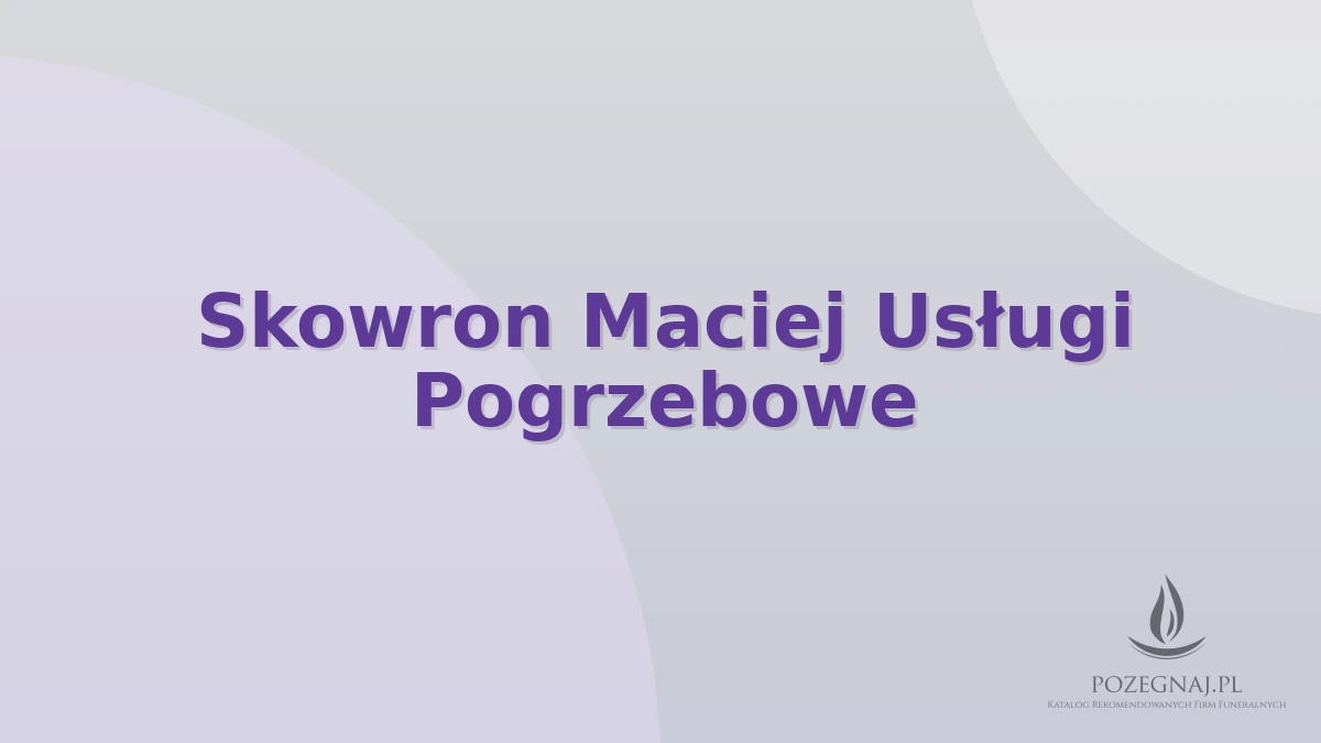 Skowron Maciej Usługi Pogrzebowe