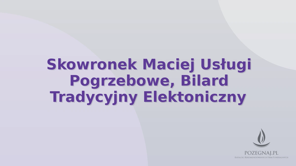 Skowronek Maciej Usługi Pogrzebowe, Bilard Tradycyjny Elektoniczny