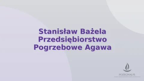 Stanisław Bażela Przedsiębiorstwo Pogrzebowe Agawa