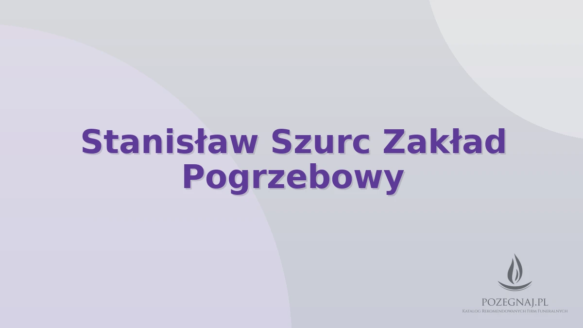 Stanisław Szurc Zakład Pogrzebowy