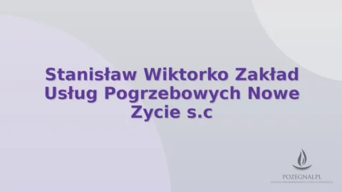 Stanisław Wiktorko Zakład Usług Pogrzebowych Nowe Zycie s.c