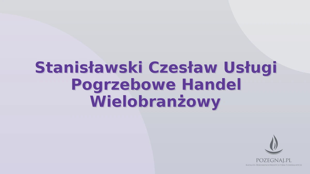 Stanisławski Czesław Usługi Pogrzebowe Handel Wielobranżowy