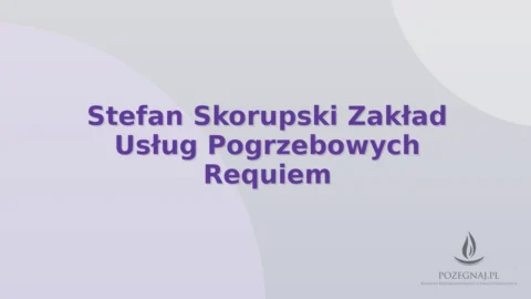 Stefan Skorupski Zakład Usług Pogrzebowych Requiem