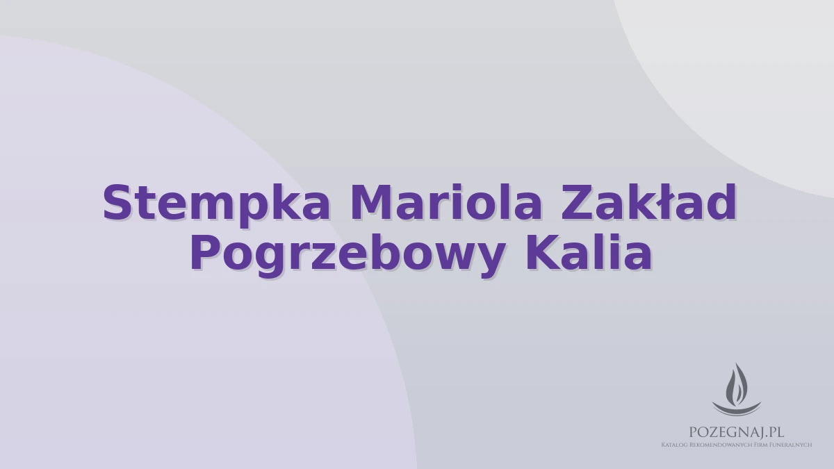 Stempka Mariola Zakład Pogrzebowy Kalia