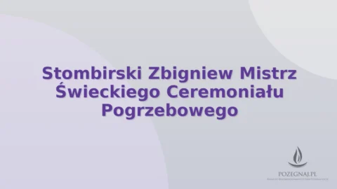 Stombirski Zbigniew Mistrz Świeckiego Ceremoniału Pogrzebowego