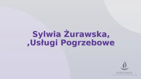 Sylwia Żurawska, ,Usługi Pogrzebowe