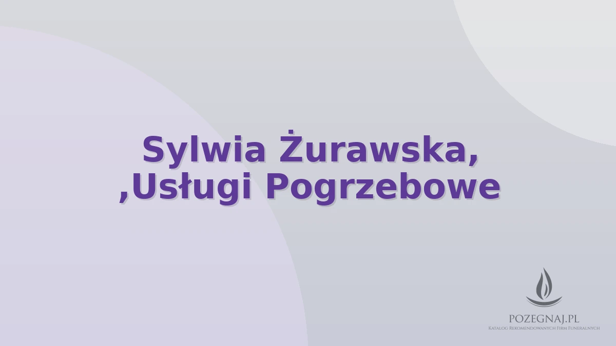 Sylwia Żurawska, ,Usługi Pogrzebowe