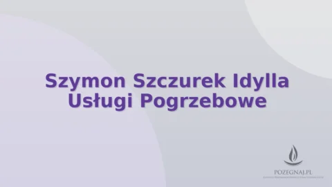 Szymon Szczurek Idylla Usługi Pogrzebowe