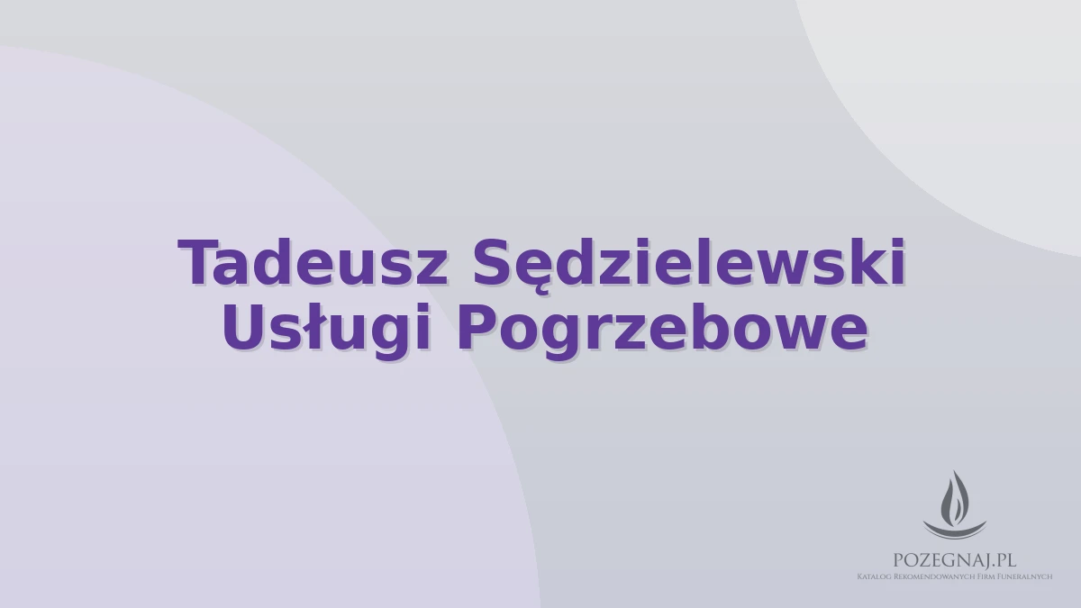 Tadeusz Sędzielewski Usługi Pogrzebowe