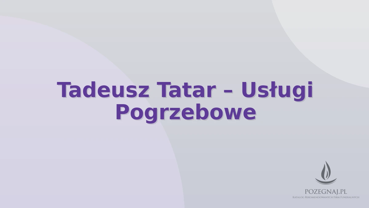 Tadeusz Tatar – Usługi Pogrzebowe