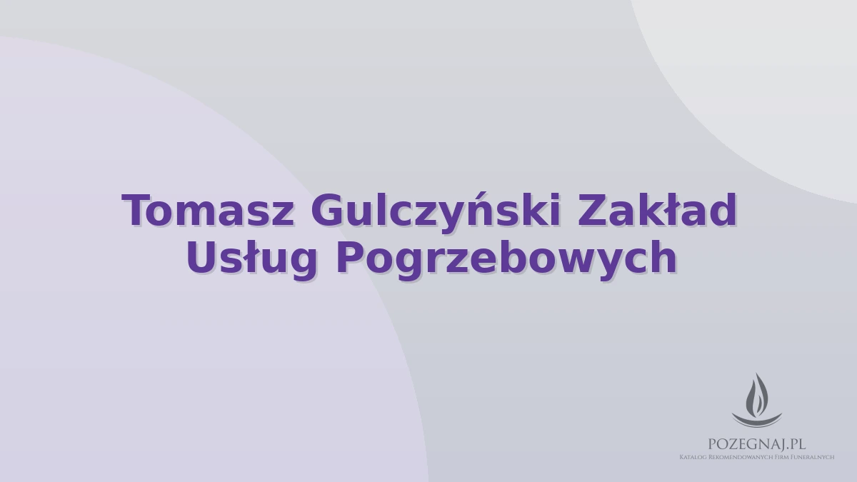 Tomasz Gulczyński Zakład Usług Pogrzebowych