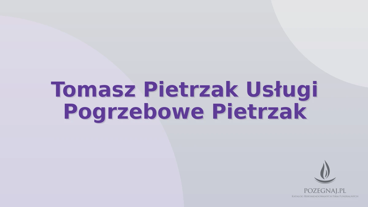 Tomasz Pietrzak Usługi Pogrzebowe Pietrzak