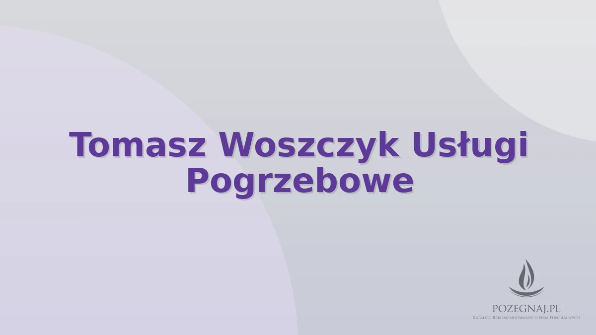 Tomasz Woszczyk Usługi Pogrzebowe