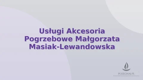 Usługi Akcesoria Pogrzebowe Małgorzata Masiak-Lewandowska