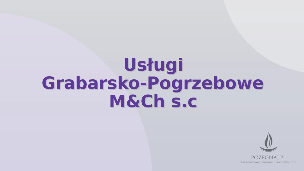 Usługi Grabarsko-Pogrzebowe M&Ch s.c