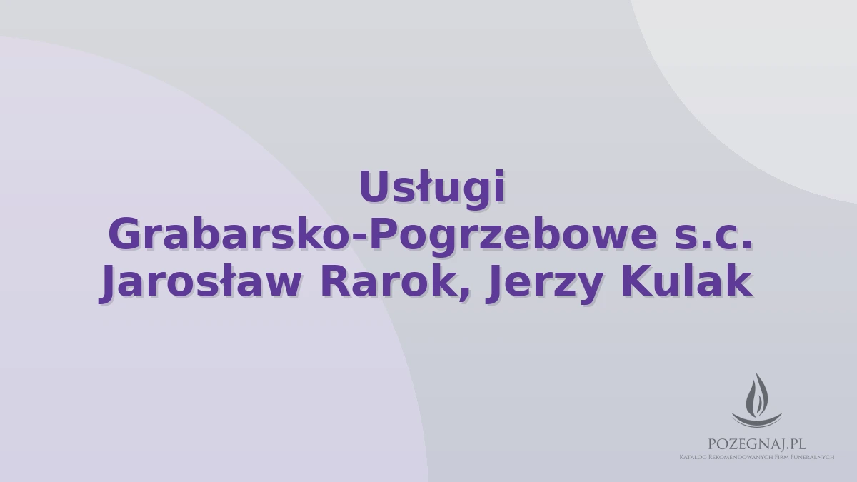 Usługi Grabarsko-Pogrzebowe s.c. Jarosław Rarok, Jerzy Kulak
