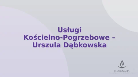 Usługi Kościelno-Pogrzebowe – Urszula Dąbkowska