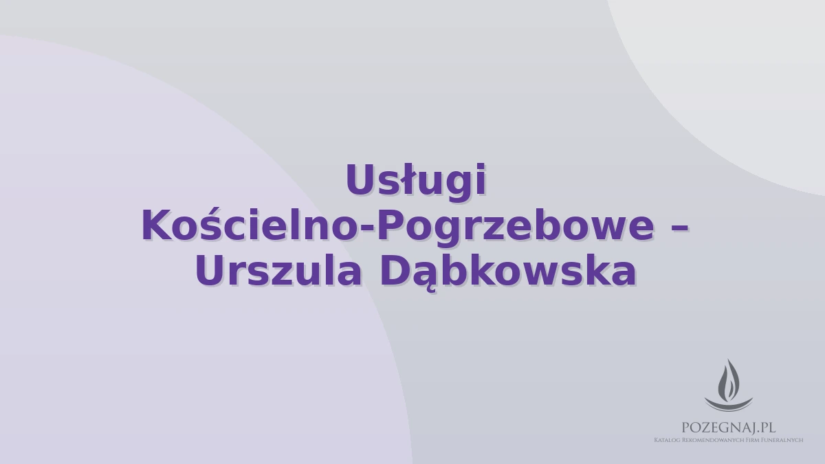 Usługi Kościelno-Pogrzebowe – Urszula Dąbkowska