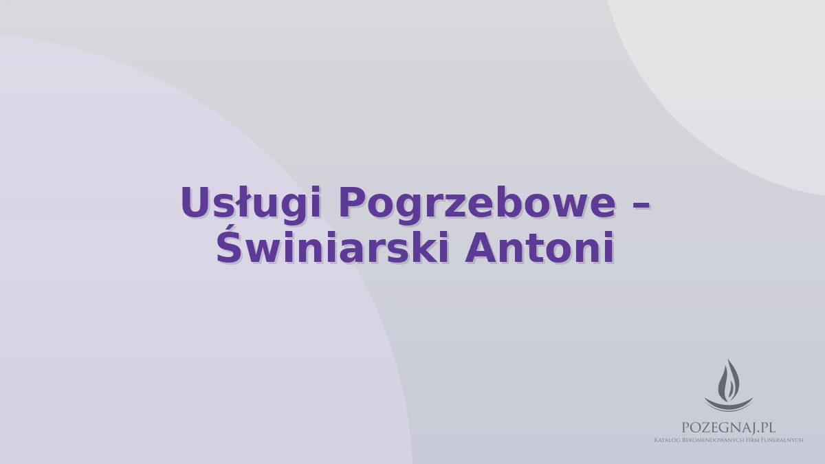 Usługi Pogrzebowe – Świniarski Antoni