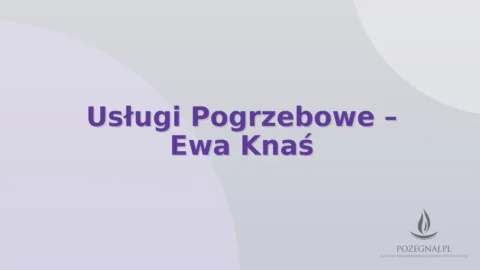 Usługi Pogrzebowe – Ewa Knaś