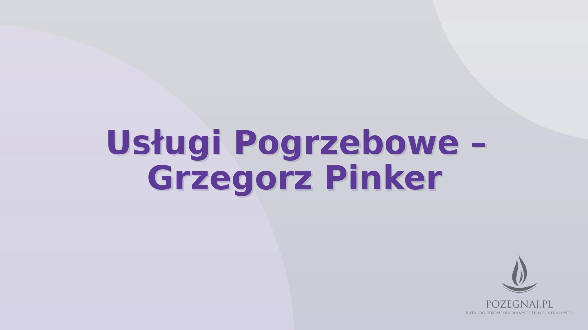Usługi Pogrzebowe – Grzegorz Pinker