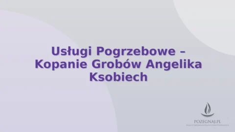 Usługi Pogrzebowe – Kopanie Grobów Angelika Ksobiech