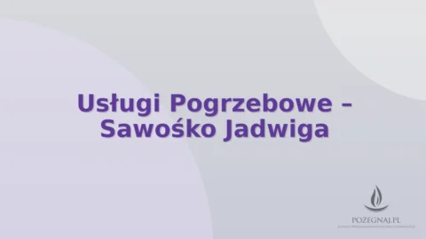 Usługi Pogrzebowe – Sawośko Jadwiga