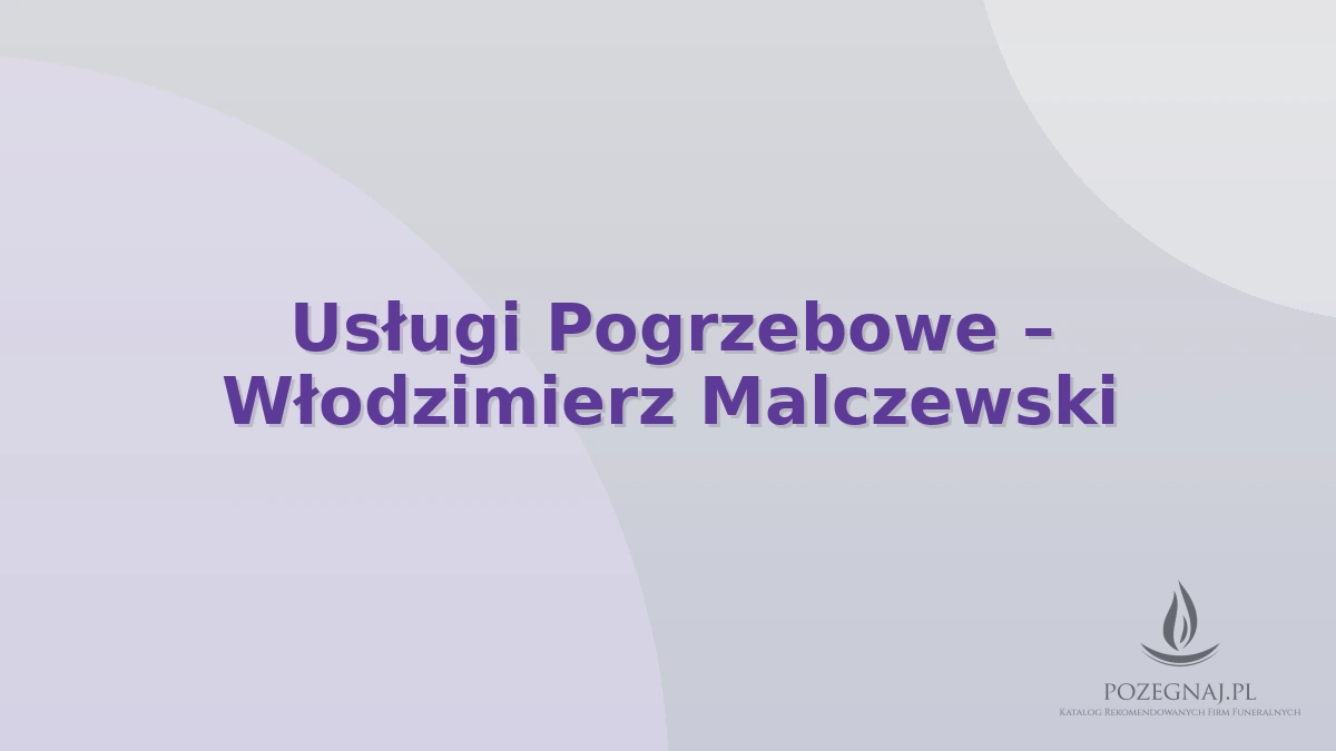 Usługi Pogrzebowe – Włodzimierz Malczewski