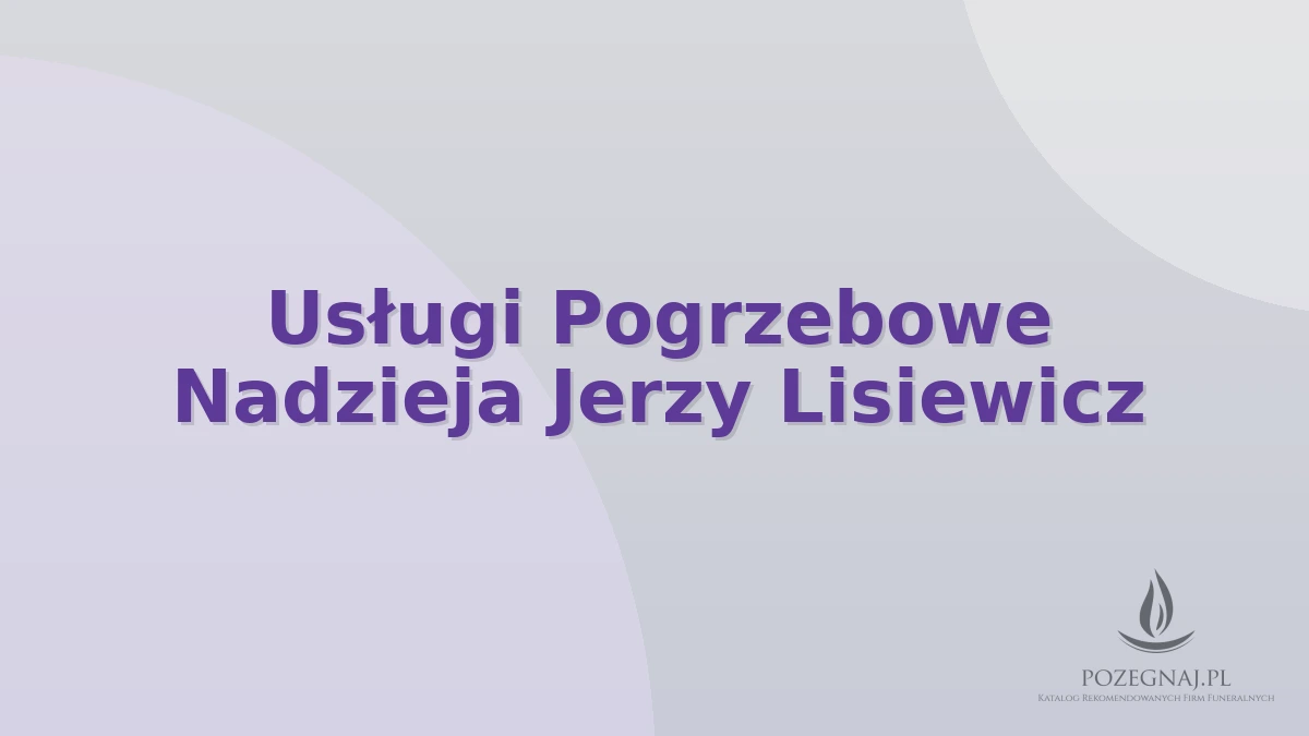 Usługi Pogrzebowe Nadzieja Jerzy Lisiewicz