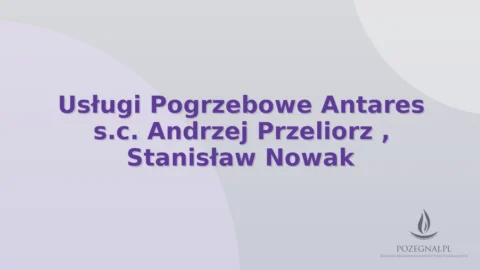 Usługi Pogrzebowe Antares s.c. Andrzej Przeliorz , Stanisław Nowak