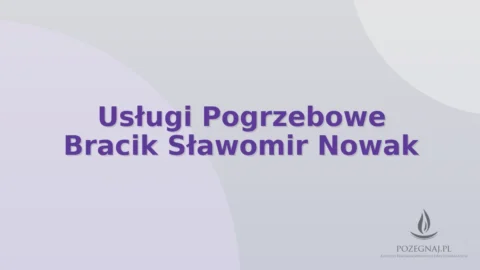 Usługi Pogrzebowe Bracik Sławomir Nowak
