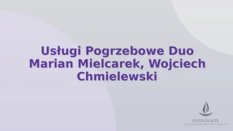 Usługi Pogrzebowe Duo Marian Mielcarek, Wojciech Chmielewski