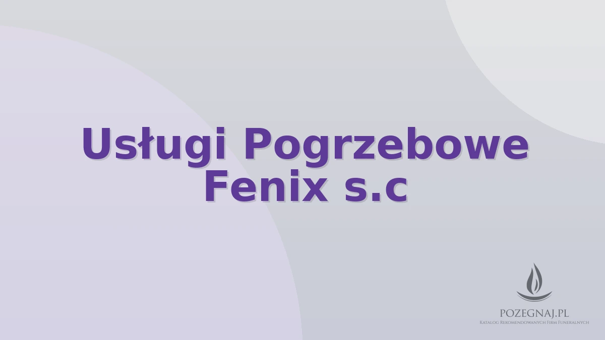 Usługi Pogrzebowe Fenix s.c