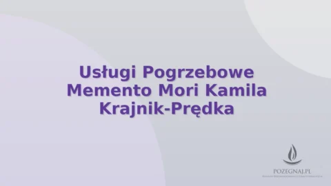 Usługi Pogrzebowe Memento Mori Kamila Krajnik-Prędka