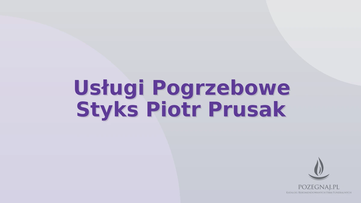 Usługi Pogrzebowe Styks Piotr Prusak