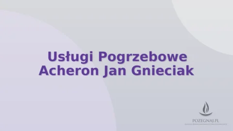 Usługi Pogrzebowe Acheron Jan Gnieciak