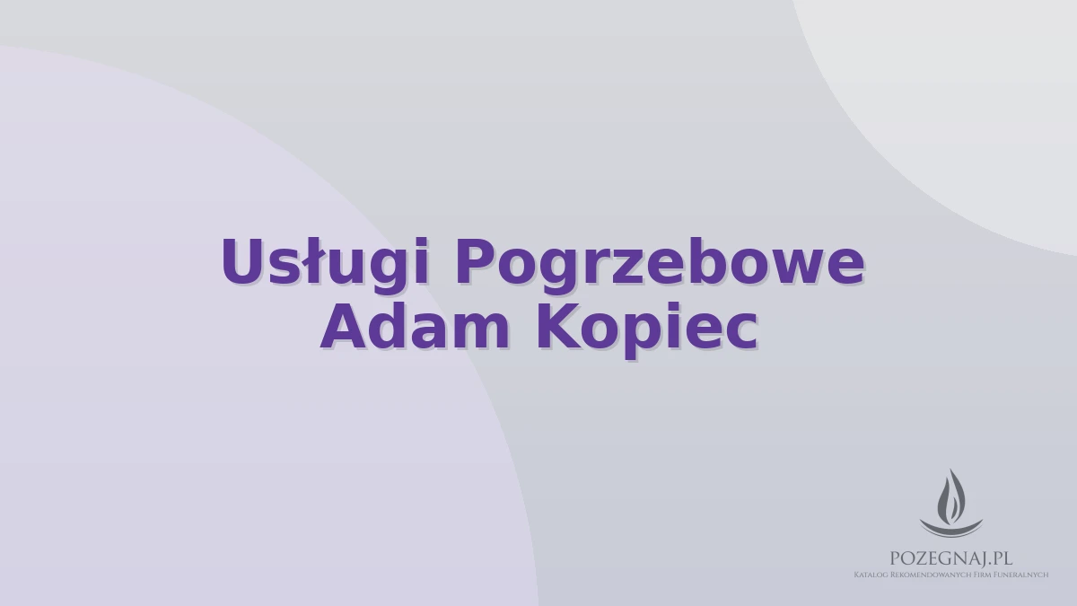 Usługi Pogrzebowe Adam Kopiec