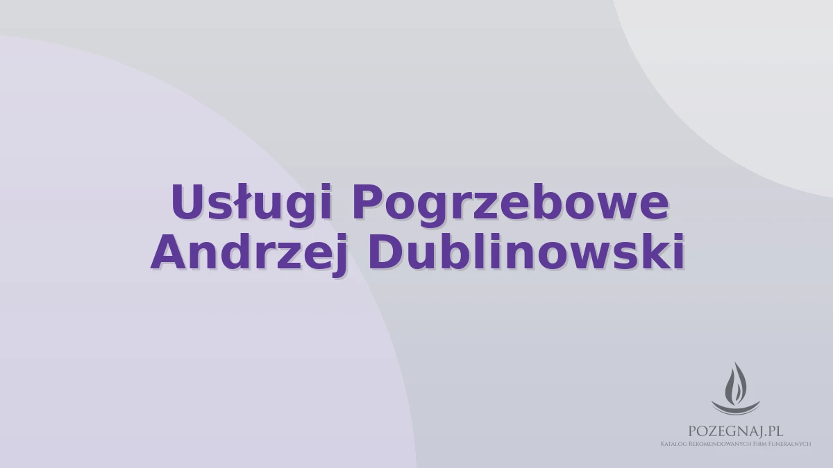 Usługi Pogrzebowe Andrzej Dublinowski