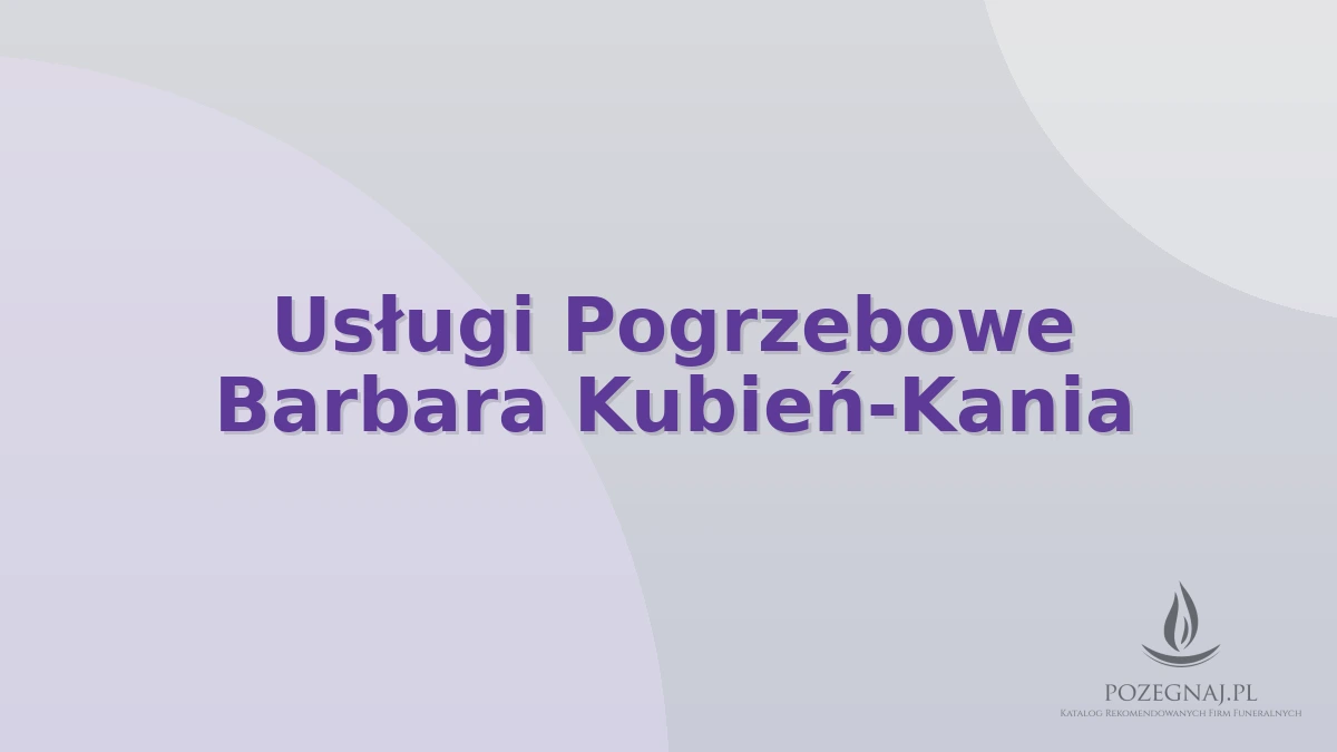 Usługi Pogrzebowe Barbara Kubień-Kania