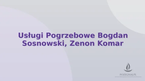 Usługi Pogrzebowe Bogdan Sosnowski, Zenon Komar