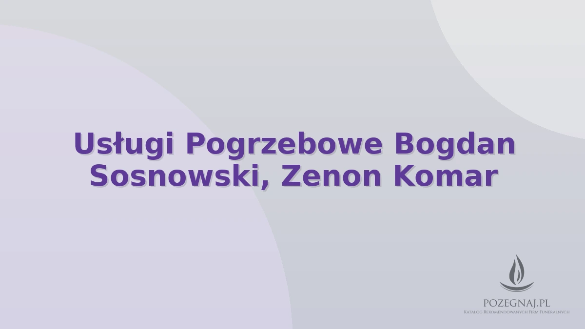 Usługi Pogrzebowe Bogdan Sosnowski, Zenon Komar