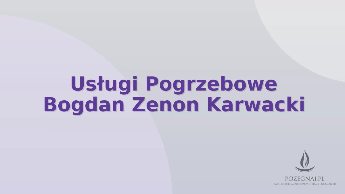 Usługi Pogrzebowe Bogdan Zenon Karwacki