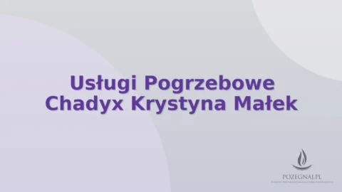 Usługi Pogrzebowe Chadyx Krystyna Małek