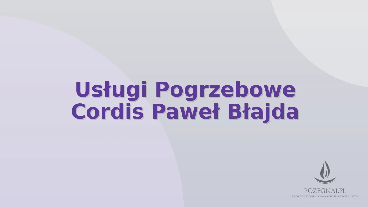 Usługi Pogrzebowe Cordis Paweł Błajda